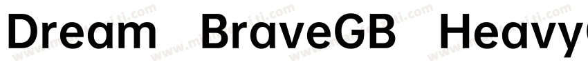 Dream BraveGB HeavyOPPoSans H字体转换